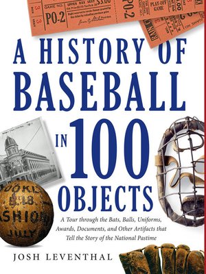 cover image of History of Baseball in 100 Objects